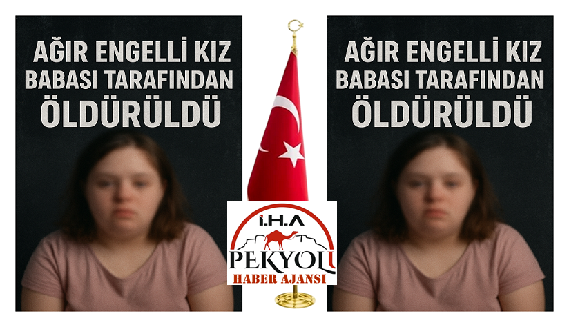 Ağır Engelli 30 yaşındaki Kadın, İddialara Göre Kendi Babası Tarafından Öldürüldü 